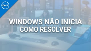 Windows 10 não Inicia No Boot  Como Resolver Dell Oficial [upl. by Terti]