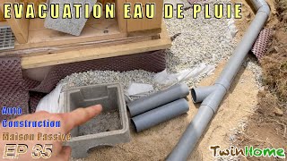 POSE DES ÉVACUATIONS EAUX DE PLUIE  Construire une maison passive [upl. by Darooge877]