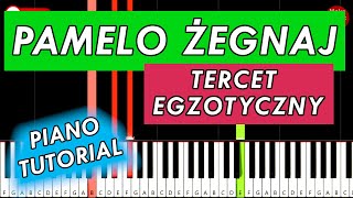 PAMELO ŻEGNAJ Tercet Egzotyczny 🎹 Piano Keyboard Tutorial [upl. by Pompei611]