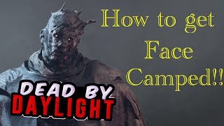 Dead by daylight How To Get Face Camped [upl. by Htaras]