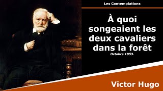 À quoi songeaient les deux cavaliers dans la forêt  Poésie  Victor Hugo [upl. by Lewin]