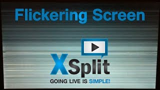 Xsplit Screen Flickering Fix [upl. by Gorlicki118]