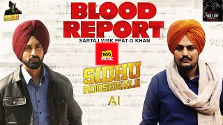 Blood Report Clear Audio Sidhu Moosewala Ai skilllife KABAL SARTAJ VIRK G KHAN New Song 2024 [upl. by Liatrice129]