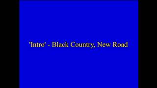 Intro  Black Country New Road [upl. by Rebhun]