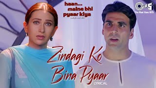 Zindagi Ko Bina Pyar  Lyrical  Haan Maine Bhi Pyaar Kiya  Kumar Sanu Sarika Kapoor [upl. by Slack159]