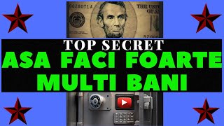 TOP SECRET  ASA FACI FOARTE MULTI BANI [upl. by Starla685]