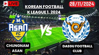 Chungnam Asan vs Daegu Football Club Live  Korean Football  K League 1 2024 [upl. by Nnaylrebmik995]