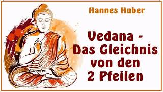 Vedana  Das Gleichnis von den 2 Pfeilen  Hannes Huber  Buddhistische Psychologie [upl. by Kinney]