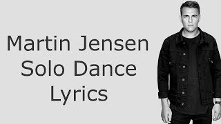 Martin Jensen  Solo Dance Lyrics  Lyrics Video [upl. by Ahsienar]