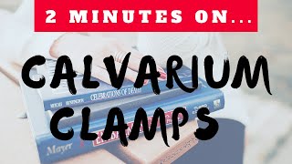 What is a Calvarium Clamps  Just Give Me 2 Minutes [upl. by Gish762]