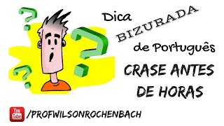 Dica Bizurada 02 Crase Antes de Horas [upl. by Enilrem]