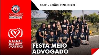 FESTA MEIO ADVOGADO  FCJP  JOÂO PINHEIRO [upl. by Lesde]