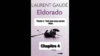 4  Eldorado de Laurent Gaudé  lecture du Chapitres 2 Parties 1 à 4 [upl. by Airottiv159]