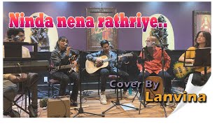 Ninda Nena Rathriyre Cover By Lanvina [upl. by Indyc]