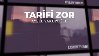 Aysel Yakupoğlu  Tarifi Zor [upl. by Ced]