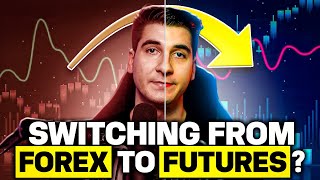 Switching from Forex to Futures Heres why [upl. by Ydolem]