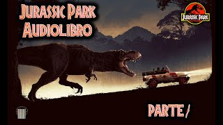 JURASSIC PARK Parte 1 🎧 🦖🦕 AUDIOLIBRO ILUSTRADO CON IA🦖 🦕🎧 Michael Crichton [upl. by Ateinotna]