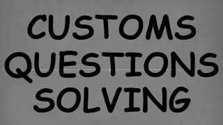 CUSTOMS QUESTIONS SOLVING  CUSTOMS REVISION  CUSTOMS PRACTICALS [upl. by Westberg432]