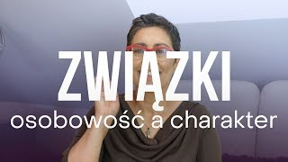 ♥ZWIĄZKI♥  osobowość a charakter  Kasia Sawicka [upl. by Doerrer]