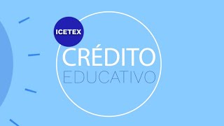 ¿Qué es y cómo funciona el crédito educativo ICETEX [upl. by Yale688]