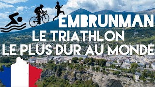 EMBRUNMAN  Le TRIATHLON longue distance le plus DUR au MONDE [upl. by Ailatan]