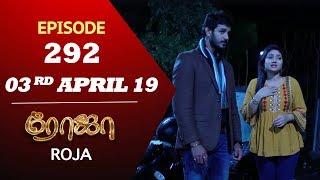 ROJA Serial  Episode 292  03rd Apl 2019  Priyanka  SibbuSuryan  SunTV Serial  Saregama TVShows [upl. by Nirag314]