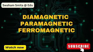 DIAMAGNETIC amp PARAMAGNETIC amp FERRO MAGNETIC  SCTE amp VT  ER SMITA PATNAIK  EDU [upl. by Landes]