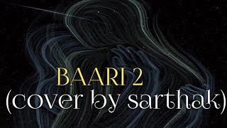 UCHIYAAN DEWARAAN BAARI 2 • COVER BY SARTHAK uchiyaandewaraan baarisong baari2 bilalsaeed [upl. by Allenod339]