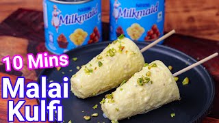 Malai Kulfi Recipe  Just 10 Mins with Nestle Milkmaid  Quick amp Easy Kesar Pista Creamy Kulfi [upl. by Adnahsar]