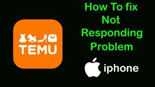 Fix Temu App Not Responding Problem on Ios  iPhone [upl. by Tuorah]