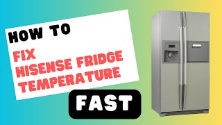 Hisense Fridge Temperature Control A Complete Guide [upl. by Kersten]