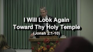 I Will Look Again Toward Thy Holy Temple [upl. by Rorrys]