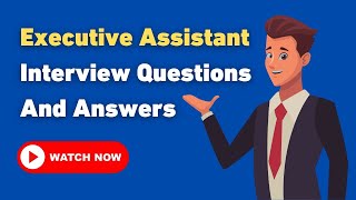 Executive Assistant Interview Questions And Answers [upl. by Aphrodite214]