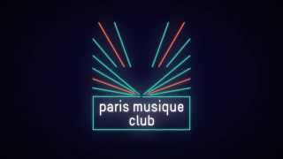 Paris Musique Club [upl. by Erdnad]