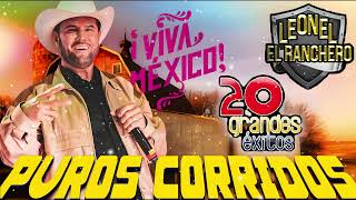 Leonel El Ranchero Mix Puros Corridos  Las 20 Exitos Puros Corridos Mix 2024 [upl. by Pillihp]