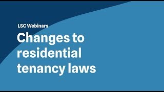 Changes to residential tenancy laws  LSC Webinar ft CBS [upl. by Senoj293]