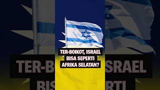 Terboikot Israel Bisa Seperti Afrika Selatan [upl. by Danby]