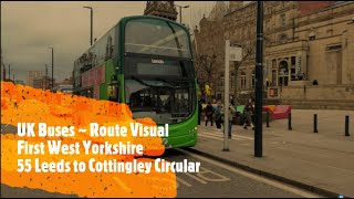 UK Buses  Route Visual First West Yorkshire 55 Leeds to Cottingley Circular [upl. by Yar559]