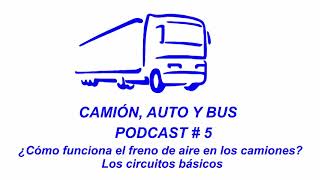 ¿Cómo funcionan los frenos de aire  Los circuitos principales  PODCAST 5 [upl. by Yrelbmik]