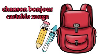 composante2  les fournitures scolaires chanson bonjour cartable rouge [upl. by Ssitruc]