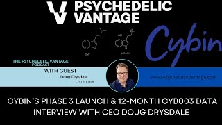 Cybin’s Phase 3 Launch amp 12Month CYB003 Data – Interview with CEO Doug Drysdale NYSECYBN [upl. by Fruin]