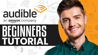 How To Use Audible For Beginners  Audible Tutorial 2024 [upl. by Assenay]