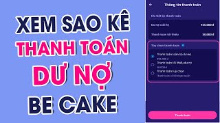 Hướng Dẫn Xem Sao Kê Và Thanh Toán Dư Nợ Thẻ Tín Dụng Be Cake [upl. by Jonny995]