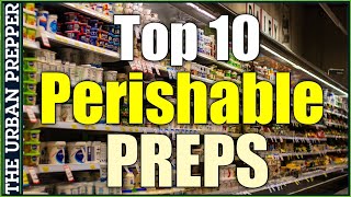 Top 10 Perishable Food Preps [upl. by Elok855]