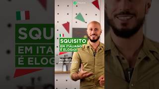 SQUISITO EM ITALIANOÉ ELOGIO [upl. by Maidel]