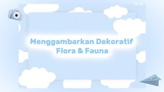 Menggambar Dekoratif Flora amp Fauna [upl. by Sualkcin598]