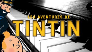 ♦ Les Aventures de Tintin  Thème  Piano [upl. by Wanonah]