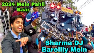 Sharma DJ Bareilly Sharma DJ 2024 mein pahli bar Bareilly Aaya Sharma DJ 2024 competition [upl. by Eiramanit]