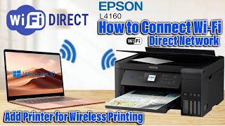 How to Connect Laptop to Wi Fi Direct Network of Epson EcoTank L4160 for Wireless Printing [upl. by Bornie666]