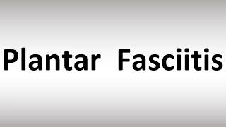 How to Pronounce Plantar Fasciitis [upl. by Acirdna]